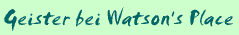 Geister bei Watson's Place